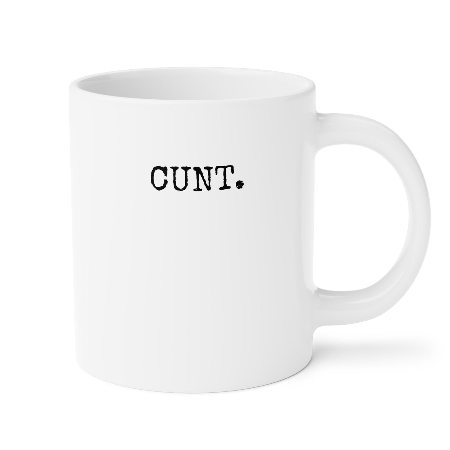 CUNT. Ceramic Mug - CAN
