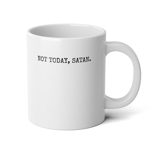 NOT TODAY, SATAN. 20 oz Mug