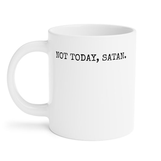 NOT TODAY, SATAN. – 20oz Mug - CAN