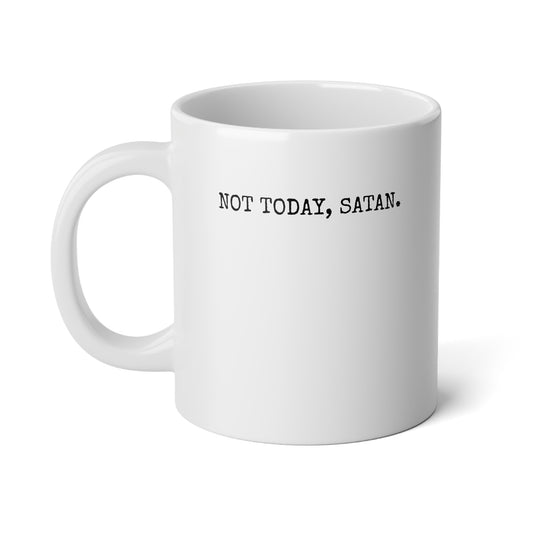 NOT TODAY, SATAN. 20 oz Mug