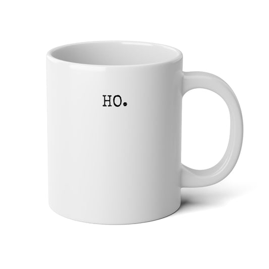 HO. 20 oz Mug
