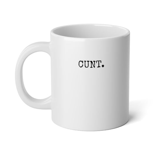 CUNT. Ceramic Mug