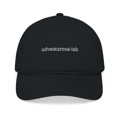 "adventurous-ish" Organic Embroidered Baseball Cap – Sustainable Unisex