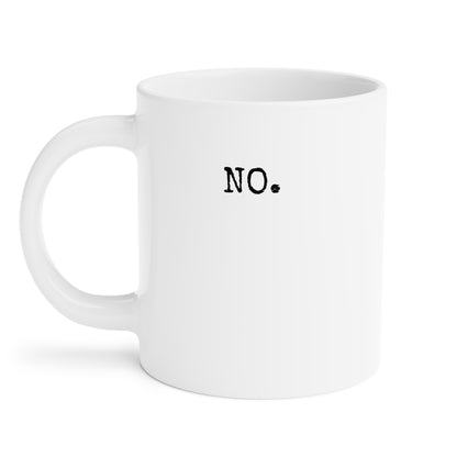 NO. - 20 oz Mug - CAN