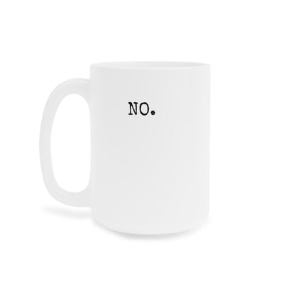 NO. - 20 oz Mug - CAN